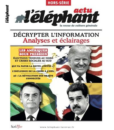 L'Eléphant. Hors-série Actu, octobre 2020 : Décrypter l'information. Analyses et éclairages