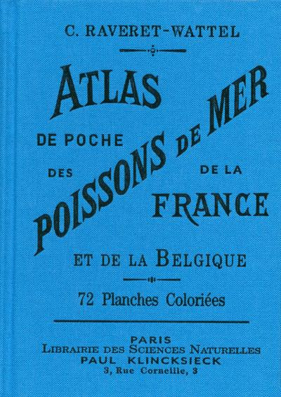 Atlas de poche des poissons de mer de la France et de la Belgique avec leur description, moeurs et o