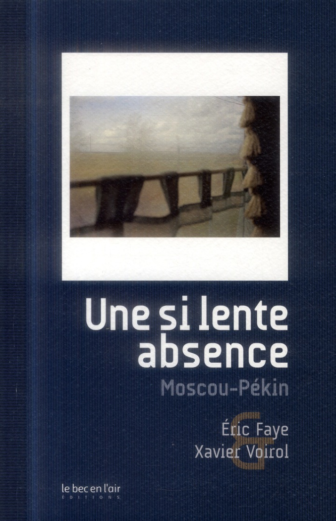Une si lente absence. Moscou-Pékin