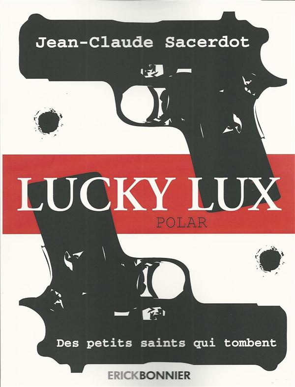 Lucky Lux Tome 1 : Des petits saints qui tombent