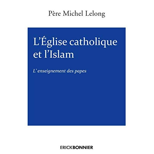 L'église catholique et l'Islam - L'enseignement des Papes