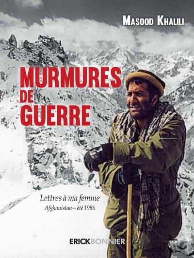 Murmures de guerre. Lettres à ma femme - Afghanistan, été 1986