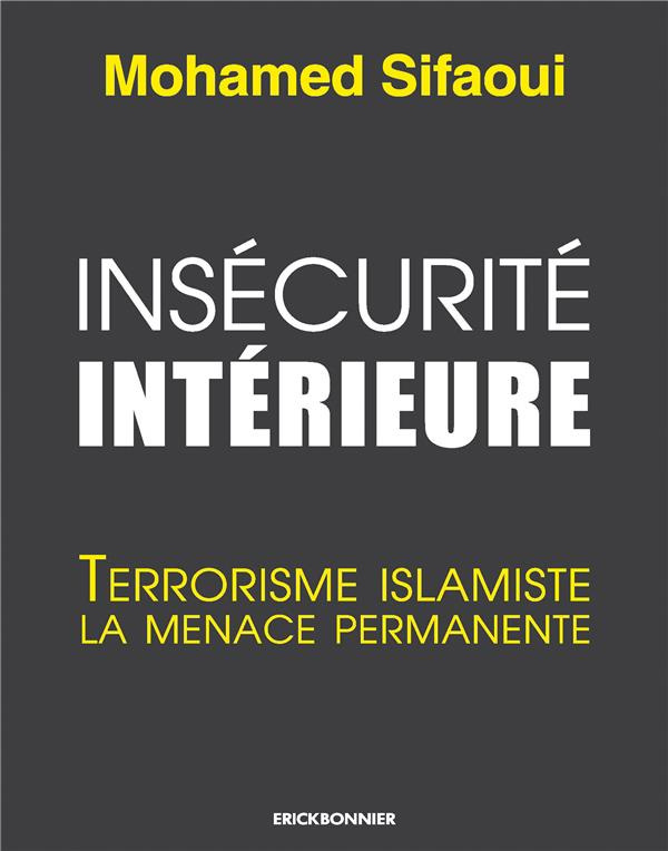 Insécurité intérieure. Terrorisme islamiste la menace permanente
