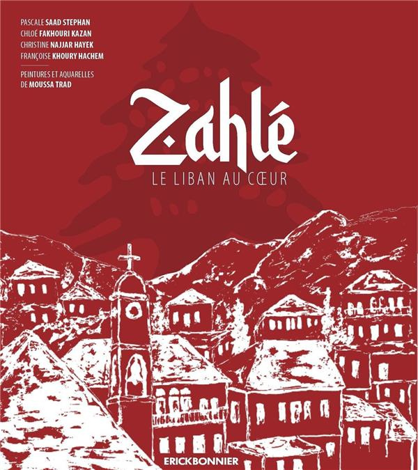 Zahlé. Le Liban au coeur