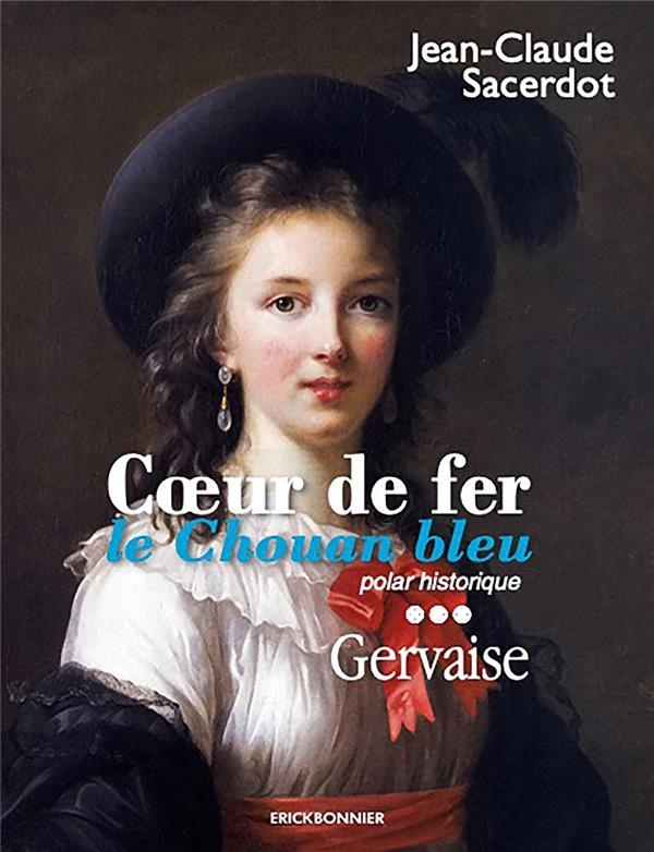 Coeur de fer, le Chouan bleu Tome 3 : Gervaise