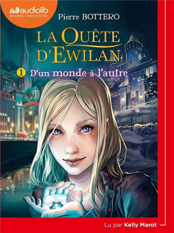 La quête d'Ewilan Tome 1 : D'un monde à l'autre. 1 CD audio MP3