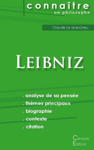 Comprendre Leibniz. Analyse complète de sa pensée