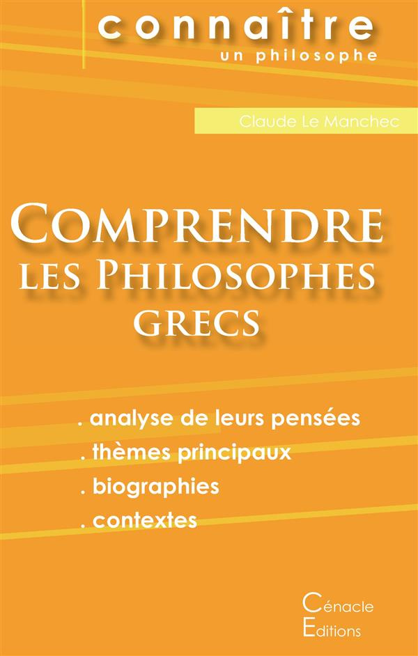 Comprendre les philosophes grecs. Anaximandre, Aristote, Démocrite, Empédocle, Héraclite, Platon, Py