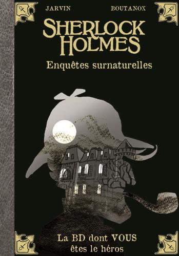 La BD dont vous êtes le héros - Sherlock Holmes/08/Enquêtes surnaturelles