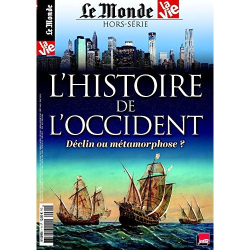 Le Monde Hors série : L'histoire de l'occident. Déclin ou métamorphose ?
