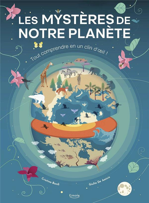 Les mystères de notre planète. Découvre les sciences de la Terre en un clin d'oeil !