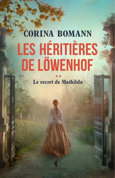 LES HERITIERES DE LOWENHOF/02/LE SECRET DE MATHILDA