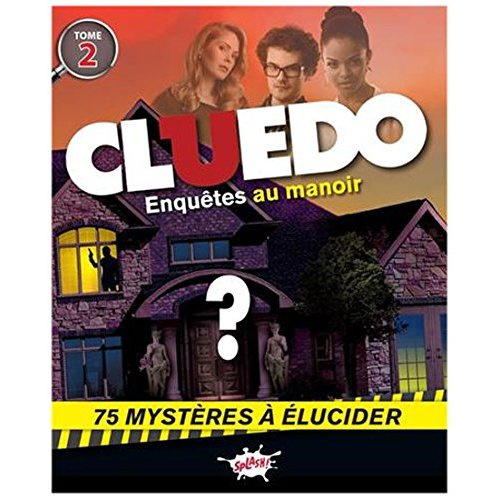 Cluedo : enquêtes au manoir. 75 mystères à élucider