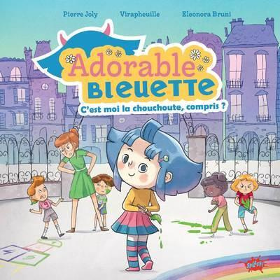 Adorable Bleuette : C'est moi la chouchoute, compris ?