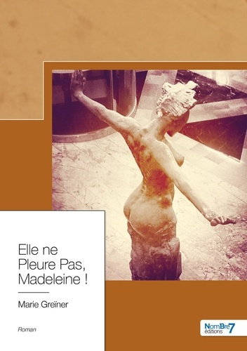 Elle ne pleure pas, Madeleine !