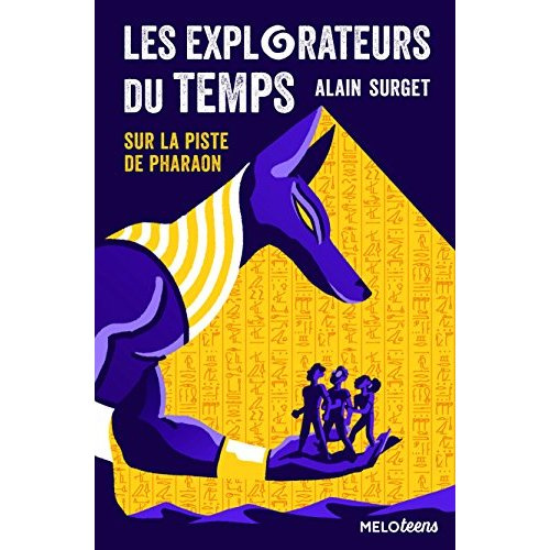 Les explorateurs du temps Tome 1 : Sur la piste de pharaon