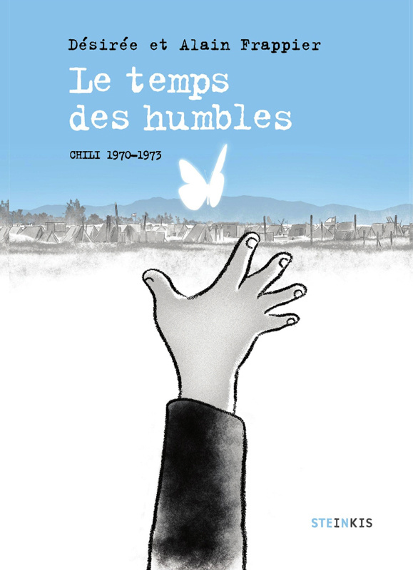 Le temps des humbles. Chili 1970-1973