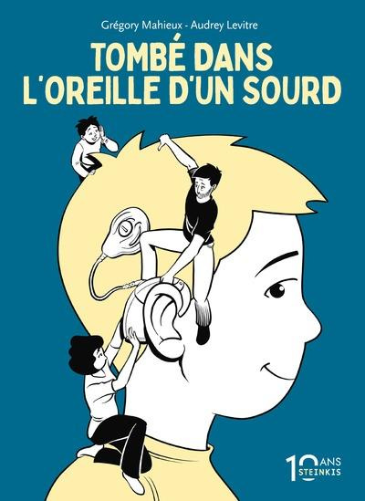 Tombe dans l'oreille d'un sourd - Nouvelle edition 10 ans Steinkis