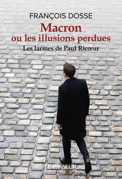 Macron ou les illusions perdues. Les larmes de Paul Ricoeur