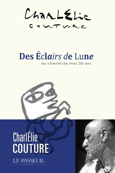 Des éclairs de lune. Au chevet de mes 20 ans