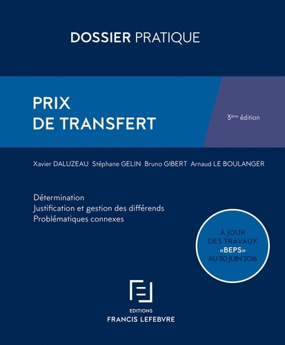 Prix de transfert. Détermination, justification et gestion des différends, problématiques connexes,