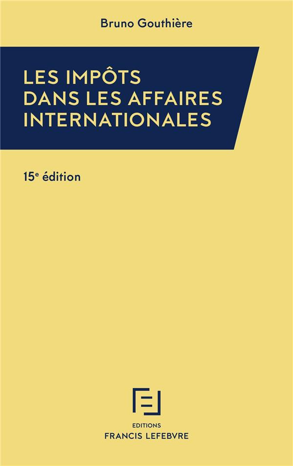Les impôts dans les affaires internationales. 30 études pratiques, 15e édition
