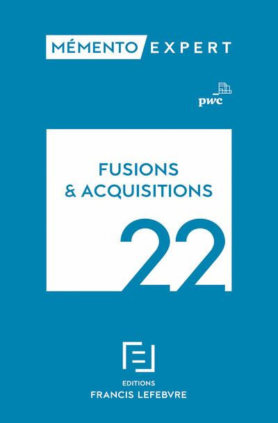 Fusions et acquisitions. Edition 2022