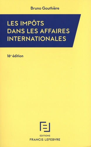 Les impôts dans les affaires internationales. 30 études pratiques, 16e édition