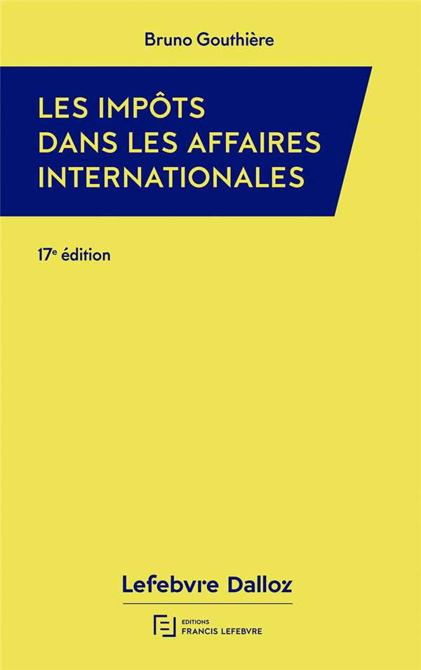 Impôts dans les affaires internationales. 30 études pratiques, 17e édition