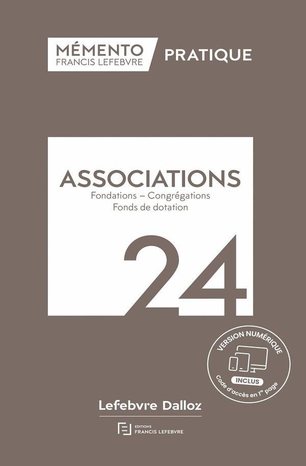 Associations. Fondations - Congrégations - Fonds de dotation, Edition 2024