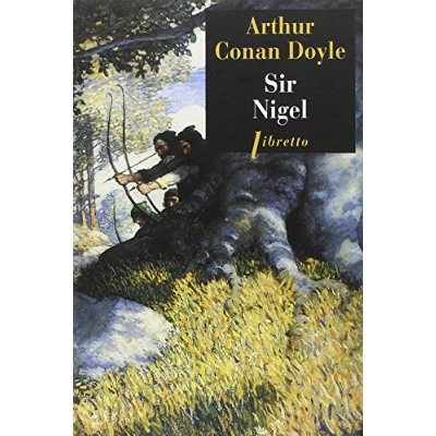 Sir Nigel. Les chroniques de Sir Nigel Loring Tome 2