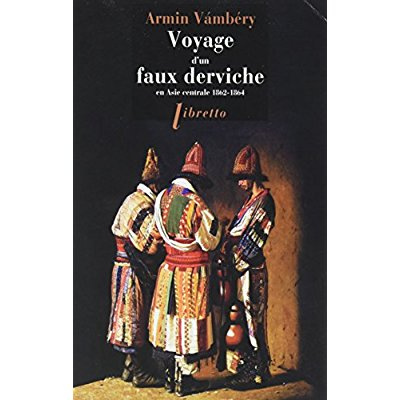Voyage d'un faux derviche en Asie centrale 1862-1864