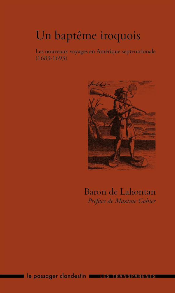 Un baptême iroquois. Les nouveaux voyages en Amérique septentrionale (1683-1693)