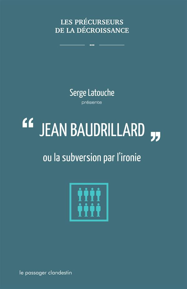 Jean Baudrillard ou la subversion par l'ironie