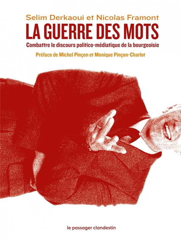 La guerre des mots. Combattre le discours politico-médiatique de la bourgeoisie