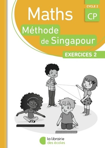 Maths CP Méthode de Singapour Exercices 2. Pack 10 exemplaires, Edition 2019