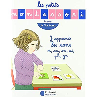 J'apprends les sons oi, au, en, ai, ph, gn. De 3 à 6 ans