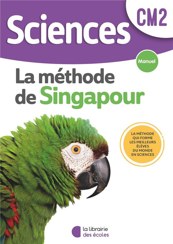 Sciences CM2 La méthode deSingapour. Manuel, Edition 2022