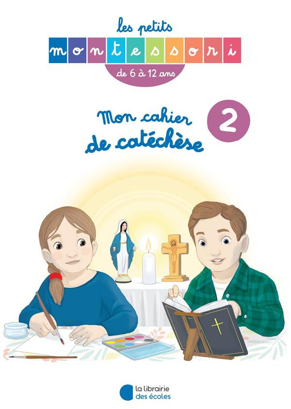 Mon cahier de catéchèse. Tome 2