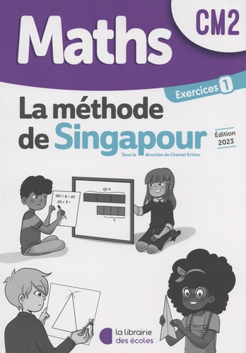 Maths CM2 La méthode de Singapour. Exercices 1 Pack complet (10 exemplaires), Edition 2023