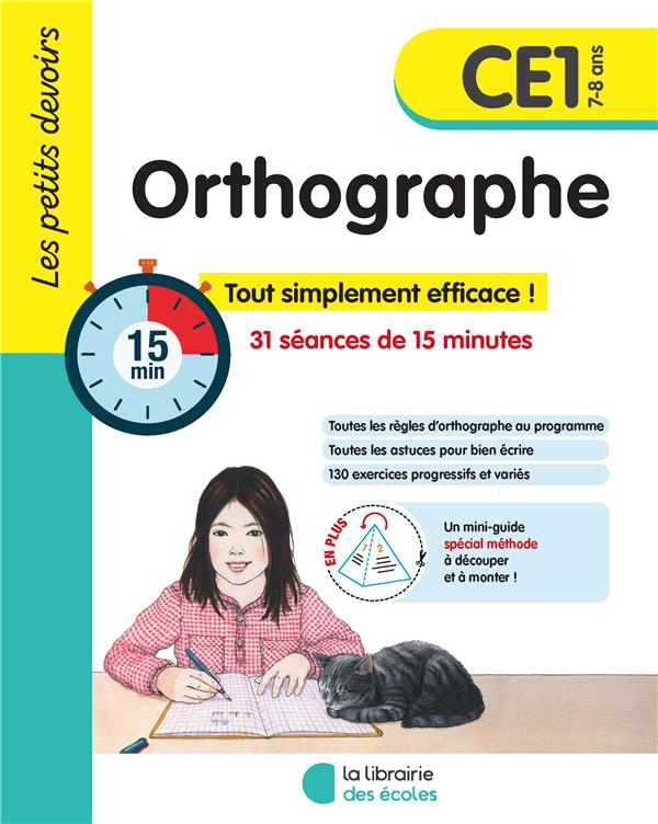 Orthographe CE1. Tout simplement efficace ! 31 séances de 15 minutes