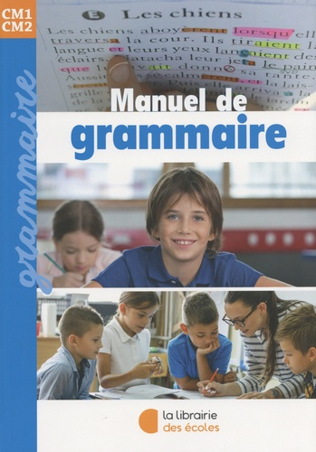 Manuel de grammaire CM1-CM2. Edition 2023