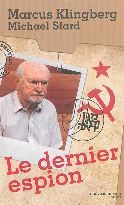 Le dernier espion. Autobiographie