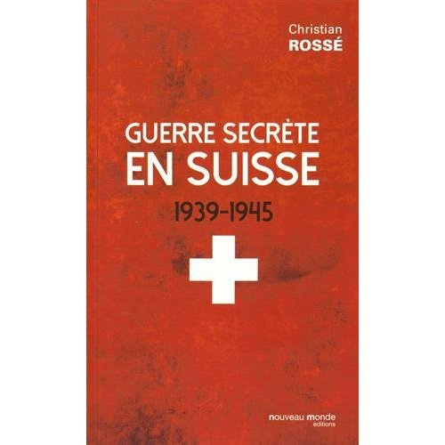Guerre secrète en Suisse 1939-1945