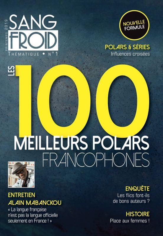 Sang-froid Thématique N° 1, Printemps 2019 : Les 100 meilleurs polars francophones