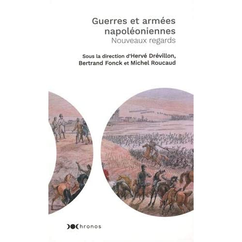 Guerres et armées napoléoniennes. Nouveaux regards