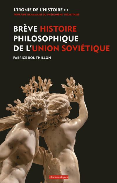 L'ironie de l'histoire. Tome 2, Brève histoire philosophique de l'Union soviétique