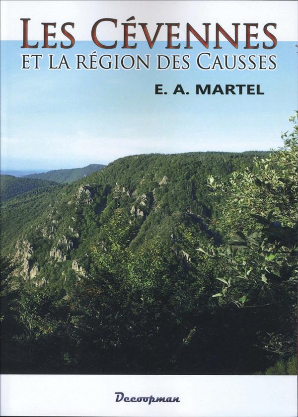 Les Cévennes et la région des Causses. Lozère, Aveyron, Hérault, Gard, Ardèche