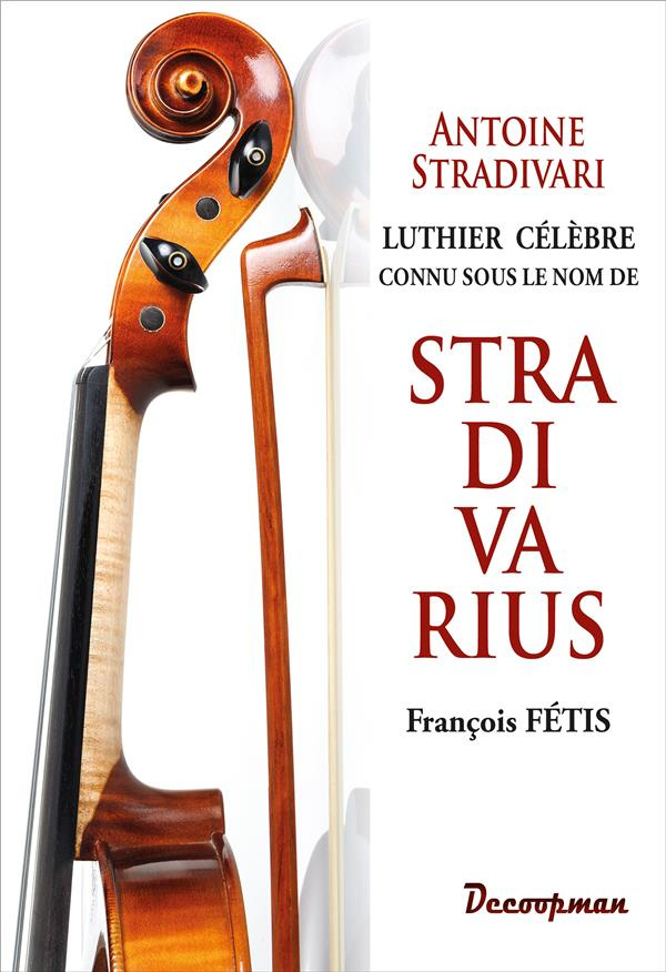 Antoine Stradivari luthier célèbre connu sous le nom de Stradivarius