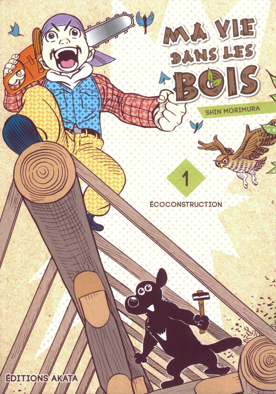 Ma vie dans les bois Tome 1 : Ecoconstruction